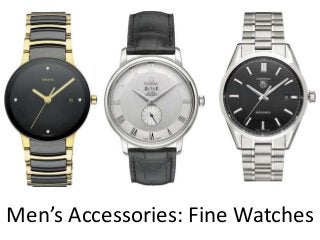 Men’s Accessories: Fine Watches
 