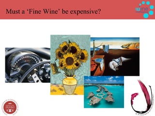 Must a ‘Fine Wine’ be expensive? 