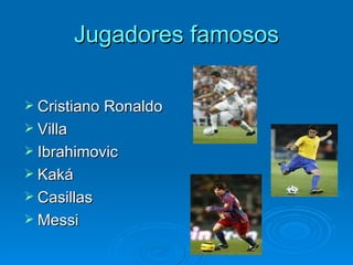Jugadores famosos Cristiano Ronaldo Villa Ibrahimovic Kaká Casillas Messi 