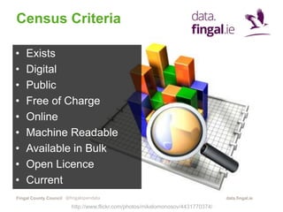 Fingal County Council data.fingal.ie
How to?
http://www.flickr.com/photos/34233222@N05/3801511495/
@fingalopendata
 