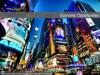 Economic Opportunities




http://www.flickr.com/photos/22240293@N05/3845692998
 