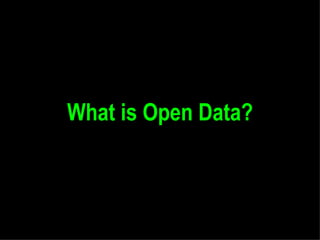 What is Open Data?
 
