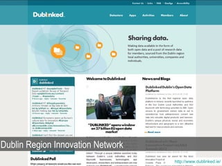 Dublin Region Innovation Network
                                   http://www.dublinked.ie/
 