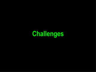 Challenges
 