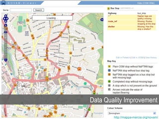 Data Quality Improvement

        http://mappa-mercia.org/novam/
 