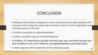 Clubbing Pathophysiology Notes Finger Clubbing by Dr. Samuel2 Alawode.pptx