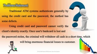 Fingerprint & GSM based ATM Access Security System | PPTX