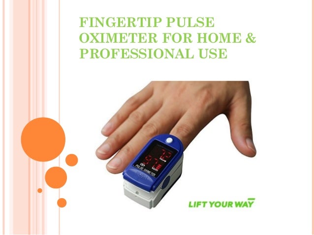 Pulse Oximeter Use Pulse Oximeter Use