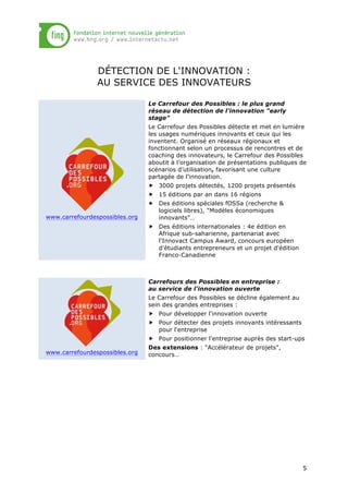 DÉTECTION DE L'INNOVATION :
AU SERVICE DES INNOVATEURS
Le Carrefour des Possibles : le plus grand
réseau de détection de l...
