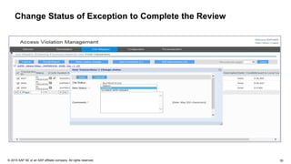 30© 2015 SAP SE or an SAP affiliate company. All rights reserved.
Change Status of Exception to Complete the Review
 