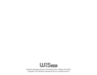 Wellesley Information Services, 20 Carematrix Drive, Dedham, MA 02026
Copyright © 2015 Wellesley Information Services. All rights reserved.
 