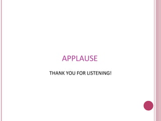 APPLAUSE THANK YOU FOR LISTENING! 