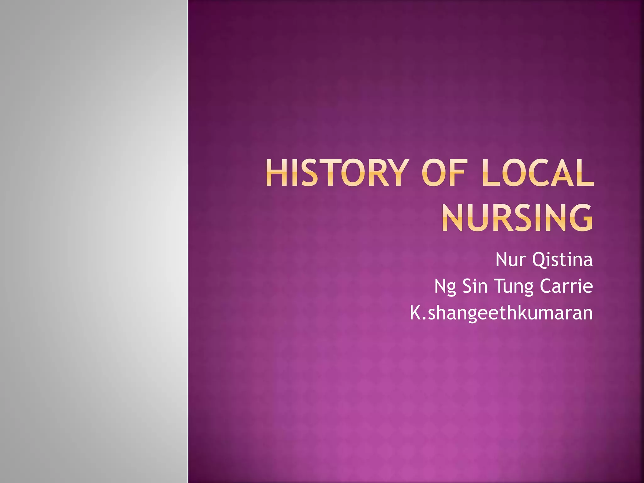 Finial history of local nursing historical (1) PPT