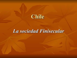 Chile La sociedad Finisecular 