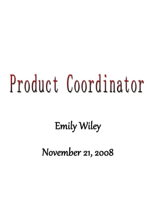 Emily Wiley
November 21, 2008
 