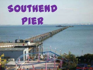 Southend
  Pier
 