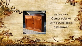 Mahogany
Corner cabinet
with curved doors
and drawer