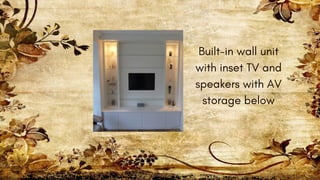 Built-in wall unit
with inset TV and
speakers with AV
storage below