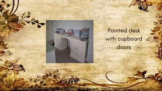 Painted desk
with cupboard
doors