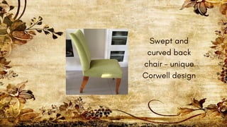 Swept and
curved back
chair - unique
Corwell design