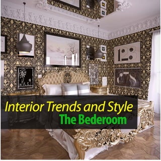Interior Trends and Styles - The Bedroom