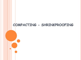 COMPACTING - SHRINKPROOFING
 