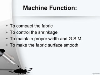 Knit Compacting Process Finishing process in knitdyeing1 | PPTX