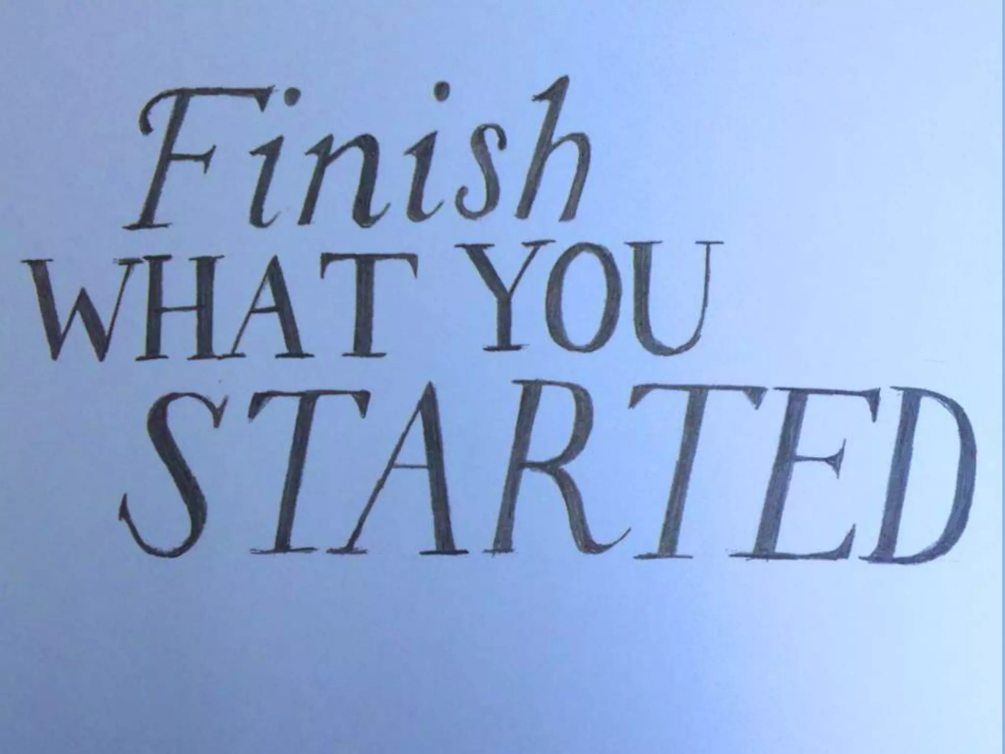 Finish What You Started | PPT