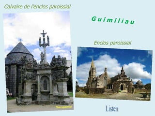 Calvaire   de   l’enclos paroissial   Enclos paroissial  G u i m i l i a u Listen 