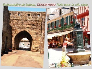 Embarcadère   de   bateau.   Concarneau  Puits dans la ville close.  