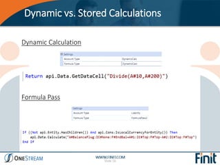 Dynamic vs. Stored Calculations
Slide 16
Dynamic Calculation
Formula Pass
 