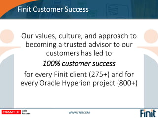 Finit Customer Success
Our values, culture, and approach to
becoming a trusted advisor to our
customers has led to
100% cu...