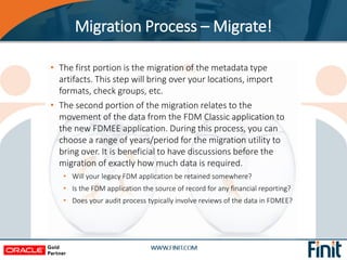 • The first portion is the migration of the metadata type
artifacts. This step will bring over your locations, import
form...