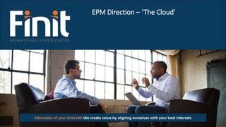 EPM Direction – ‘The Cloud’
 