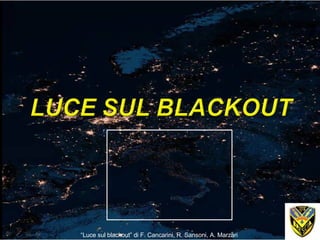 “ Luce sul blackout” di F. Cancarini, R. Sansoni, A. Marzari  
