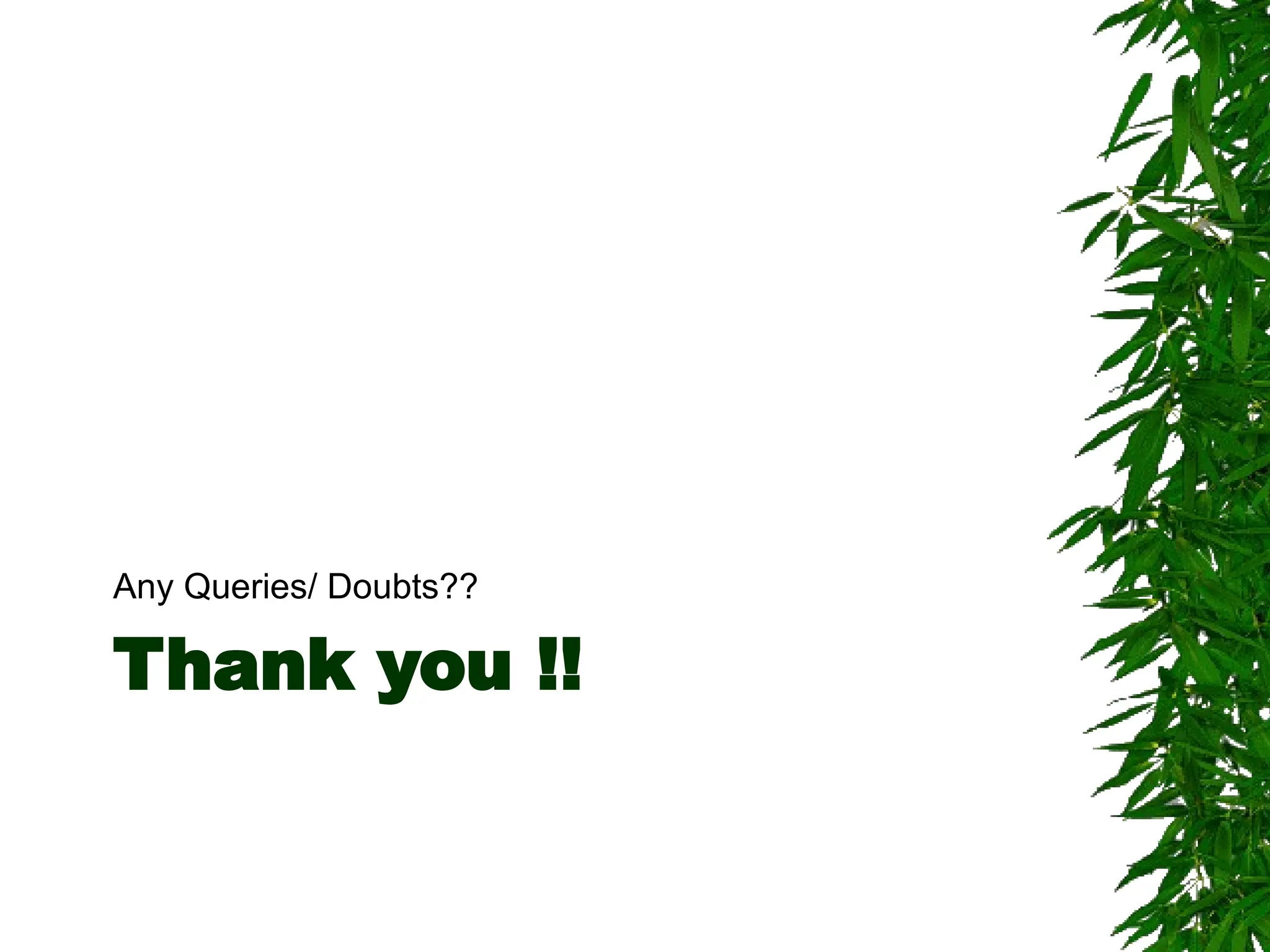 Thank you !!
Any Queries/ Doubts??
 