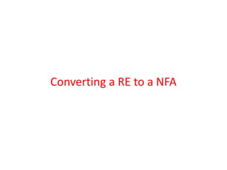 Converting a RE to a NFA
 
