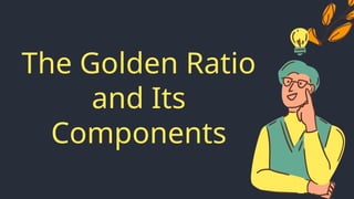 Exploring the Golden Ratio and Its Mathematical Components with ...