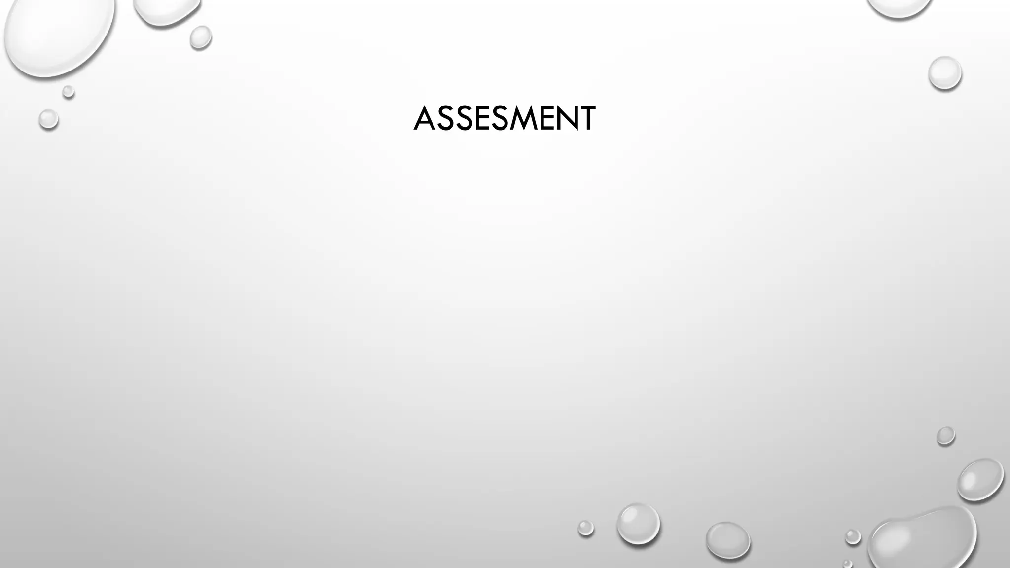 ASSESMENT
 