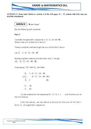 GRADE 10 MATHEMATICS DLL
Prepared by: RICHARD B. PAULINO
INRSF
ACTIVITY 2: Want Sum? (Refer to Activity 6 of the LM pages 31 – 37, schools with LMs may not
used this attachment)
 