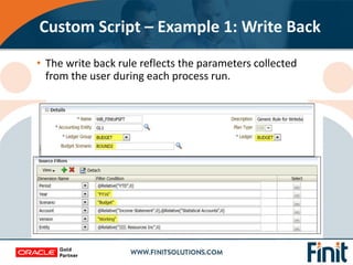 • The write back rule reflects the parameters collected
from the user during each process run.
Custom Script – Example 1: ...