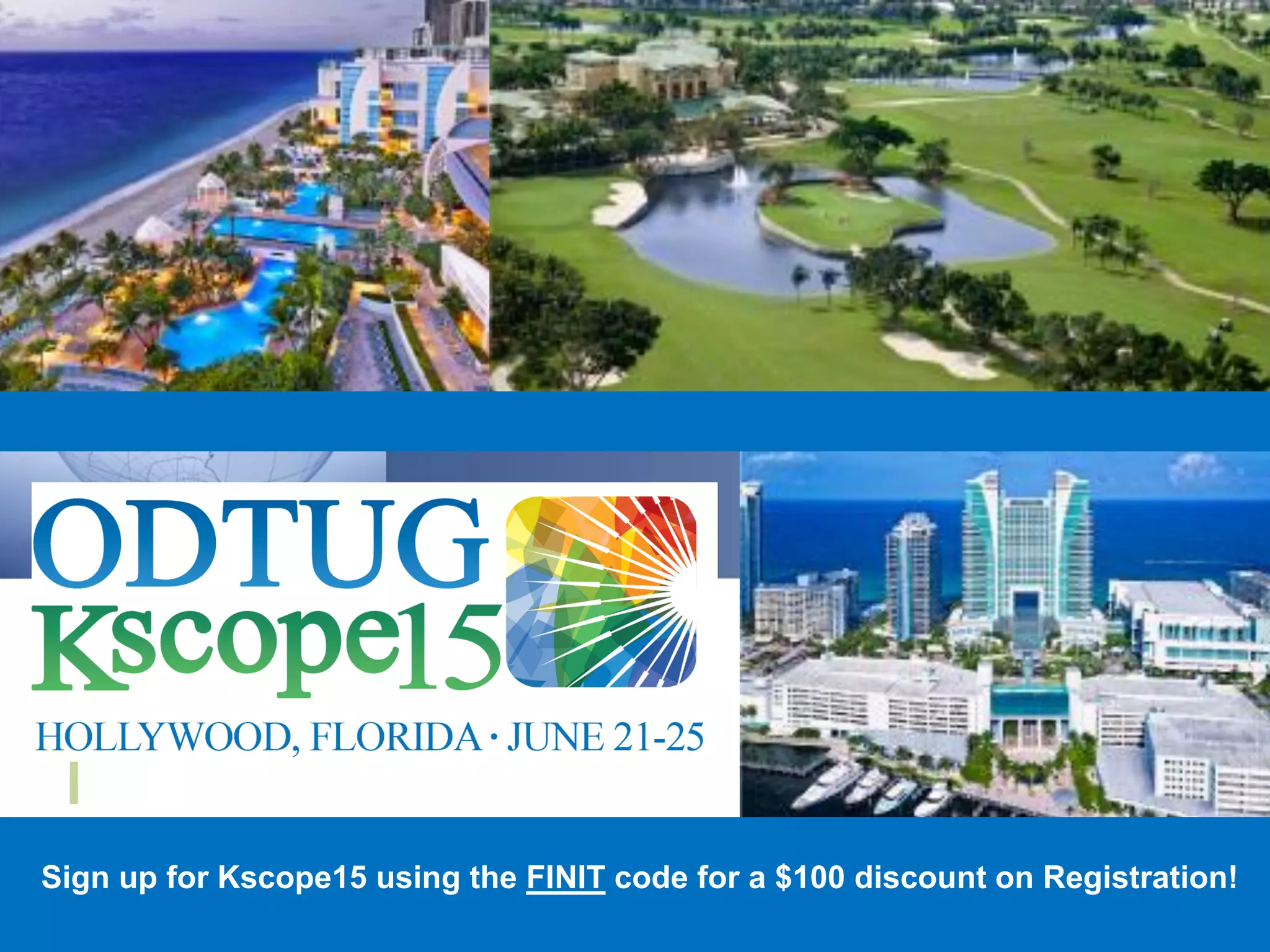 www.finitsolutions.comSign up for Kscope15 using the FINIT code for a $100 discount on Registration!
 