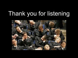 Thank you for listening
 