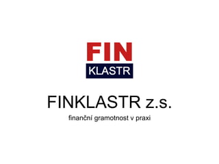 FINKLASTR z.s.
finanční gramotnost v praxi
 