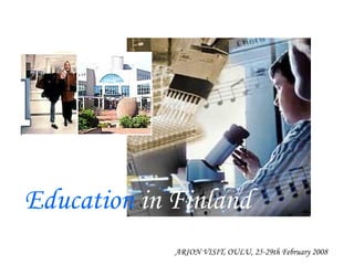 Education  in Finland ARION VISIT, OULU, 25-29th February 2008 