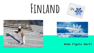 Finland
Anna Figuls Martí
 