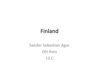 Finland Sander Sebastian Agur Ott Ilves 12.C 