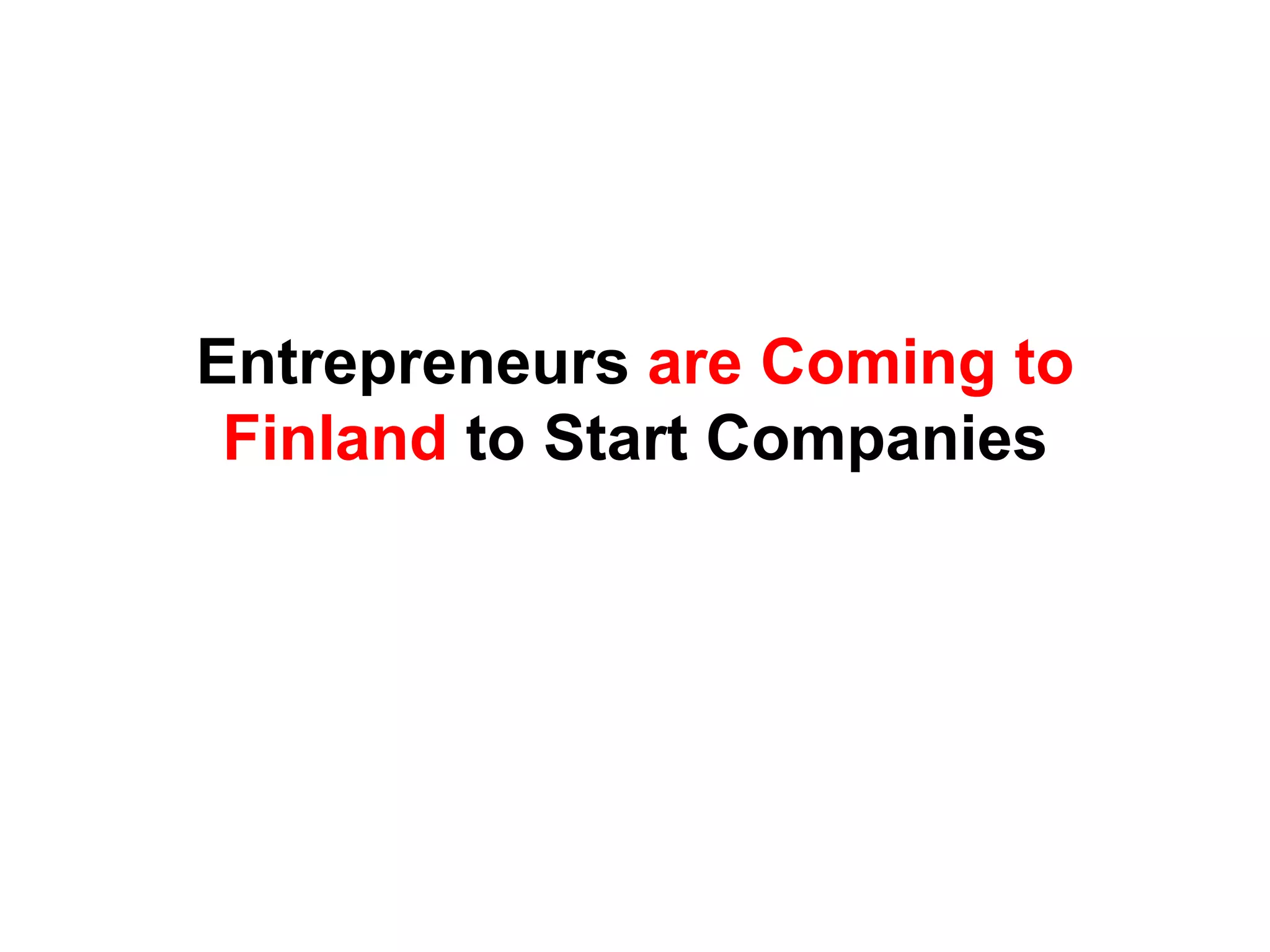 Entrepreneurs are Coming to Finland to Start Companies