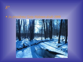 8° Su presidenta Tarja Halonen desde 2000 