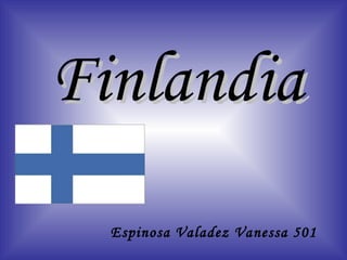 Finlandia Espinosa Valadez Vanessa 501 
